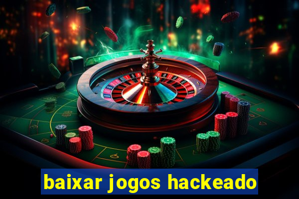 baixar jogos hackeado